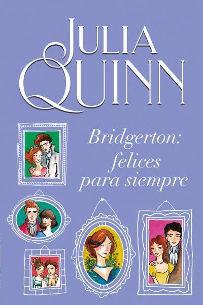 BRIDGERTON FELICES PARA SIEMPRE | 9788416327928 | QUINN, JULIA | Llibreria Drac - Llibreria d'Olot | Comprar llibres en català i castellà online