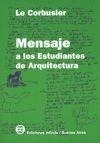 MENSAJE A LOS ESTUDIANTES DE ARQUITECTURA | 9789879637036 | LE CORBUSIER, | Llibreria Drac - Llibreria d'Olot | Comprar llibres en català i castellà online