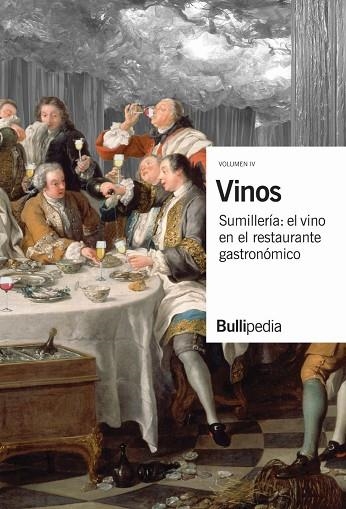 VINOS VOL. IV:SUMILLERÍA: EL VINO EN EL RESTAURANTE GASTRONÓMICO | 9788409238507 | BULLIPEDIA, ELBULLIFOUNDATION | Llibreria Drac - Llibreria d'Olot | Comprar llibres en català i castellà online