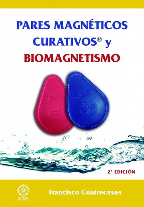 PARES MAGNÉTICOS CURATIVOS Y BIOMAGNETISMO | 9788483528907 | CUATRECASAS, FRANCISCO | Llibreria Drac - Llibreria d'Olot | Comprar llibres en català i castellà online