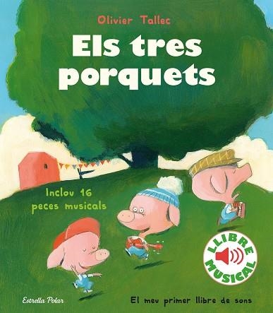 TRES PORQUETS. LLIBRE MUSICAL | 9788418135316 | TALLEC, OLIVIER | Llibreria Drac - Librería de Olot | Comprar libros en catalán y castellano online