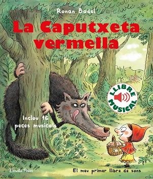 CAPUTXETA VERMELLA. LLIBRE MUSICAL | 9788418135323 | BADEL, RONAN | Llibreria Drac - Librería de Olot | Comprar libros en catalán y castellano online