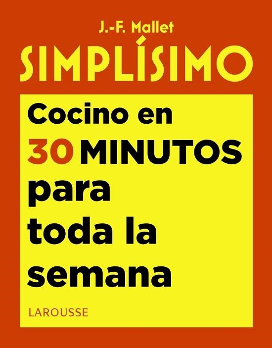 SIMPLÍSIMO. COCINO EN 30 MINUTOS PARA TODA LA SEMANA | 9788417720926 | MALLET, JEAN-FRANÇOIS | Llibreria Drac - Llibreria d'Olot | Comprar llibres en català i castellà online