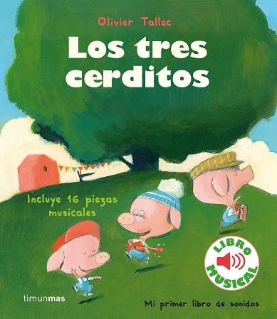 TRES CERDITOS, LOS. LIBRO MUSICAL | 9788408231905 | TALLEC, OLIVIER | Llibreria Drac - Llibreria d'Olot | Comprar llibres en català i castellà online