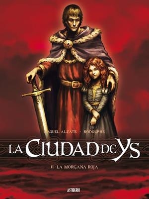 CIUDAD DE YS 2, LA: LA MORGANA ROJA | 9788415685296 | ALZATE, RAQUEL; RODOLPHE | Llibreria Drac - Llibreria d'Olot | Comprar llibres en català i castellà online