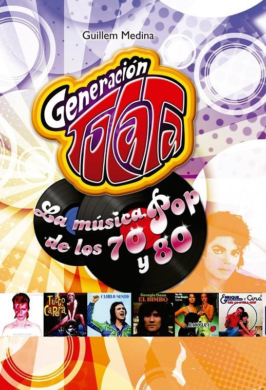 GENERACIÓN TOCATA: LA MÚSICA POP DE LOS 70 Y 80 | 9788415932017 | MEDINA, GUIILEM | Llibreria Drac - Llibreria d'Olot | Comprar llibres en català i castellà online