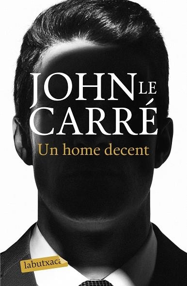 UN HOME DECENT | 9788418572036 | LE CARRÉ, JOHN | Llibreria Drac - Librería de Olot | Comprar libros en catalán y castellano online