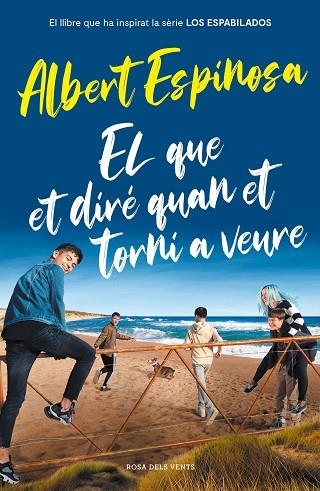 EL QUE ET DIRÉ QUAN ET TORNI A VEURE | 9788417909512 | ESPINOSA, ALBERT | Llibreria Drac - Llibreria d'Olot | Comprar llibres en català i castellà online