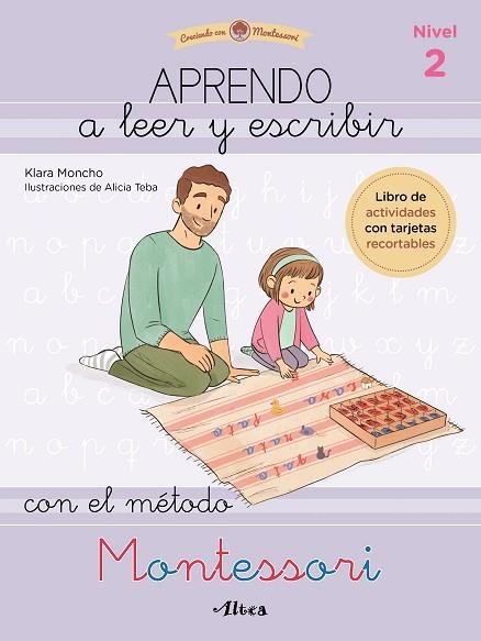 APRENDO A LEER Y ESCRIBIR CON EL MÉTODO MONTESSORI 2 | 9788448857103 | MONCHO, KLARA; TEBA, ALICIA | Llibreria Drac - Llibreria d'Olot | Comprar llibres en català i castellà online