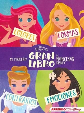 MI PEQUEÑO GRAN LIBRO DE PRINCESAS DISNEY (APRENDO CON DISNEY) | 9788417630836 | DISNEY | Llibreria Drac - Llibreria d'Olot | Comprar llibres en català i castellà online