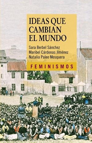 IDEAS QUE CAMBIAN EL MUNDO | 9788437630670 | BERBEL, SARA; CARDENAS, MARIBEL; PALEO, NATALIA | Llibreria Drac - Llibreria d'Olot | Comprar llibres en català i castellà online