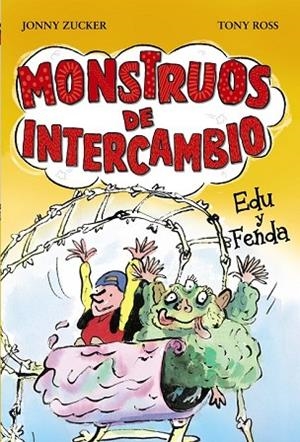 MONSTRUOS DE INTERCAMBIO. EDU Y FENDA | 9788467840766 | ZUCKER, JONNY | Llibreria Drac - Llibreria d'Olot | Comprar llibres en català i castellà online