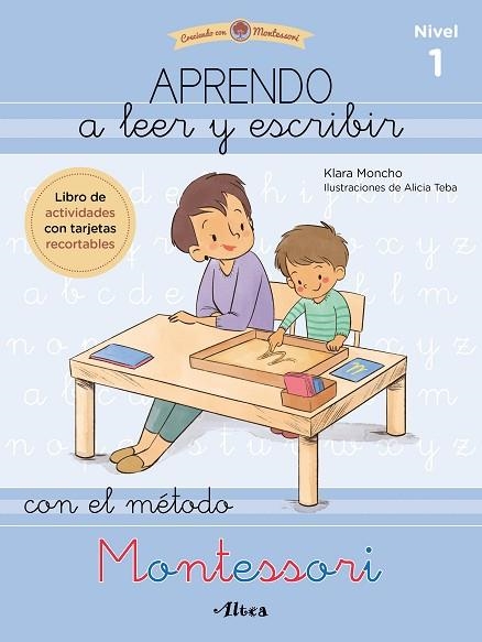 APRENDO A LEER Y ESCRIBIR CON EL MÉTODO MONTESSORI 1 | 9788448857097 | MONCHO, KLARA; TEBA, ALICIA | Llibreria Drac - Llibreria d'Olot | Comprar llibres en català i castellà online