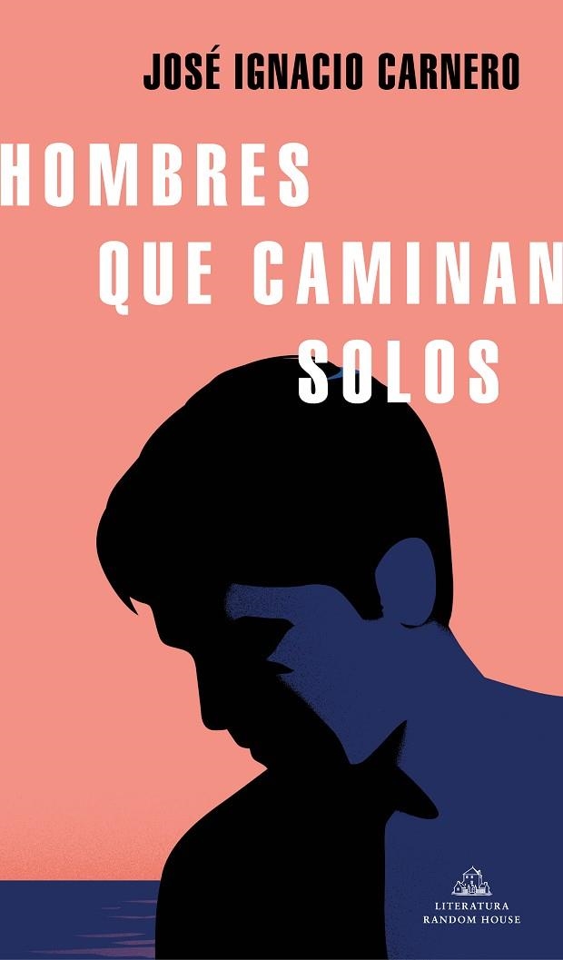 HOMBRES QUE CAMINAN SOLOS | 9788439737971 | CARNERO, JOSÉ IGNACIO | Llibreria Drac - Llibreria d'Olot | Comprar llibres en català i castellà online