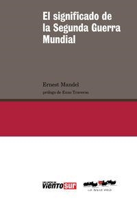 SIGNIFICADO DE LA SEGUNDA GUERRA MUNDIAL, EL | 9788416227082 | ERNEST, MANDEL | Llibreria Drac - Llibreria d'Olot | Comprar llibres en català i castellà online