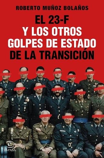 23-F Y LOS OTROS GOLPES DE ESTADO DE LA TRANSICIÓN, EL | 9788467061314 | MUÑOZ BOLAÑOS, ROBERTO | Llibreria Drac - Llibreria d'Olot | Comprar llibres en català i castellà online