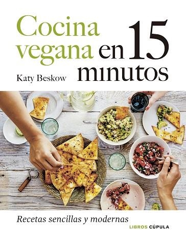 COCINA VEGANA EN 15 MINUTOS | 9788448027605 | BESKOW, KATY | Llibreria Drac - Llibreria d'Olot | Comprar llibres en català i castellà online