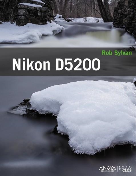 NIKON D5200 | 9788441534445 | SYLVAN, ROB | Llibreria Drac - Librería de Olot | Comprar libros en catalán y castellano online