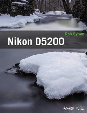 NIKON D5200 | 9788441534445 | SYLVAN, ROB | Llibreria Drac - Librería de Olot | Comprar libros en catalán y castellano online