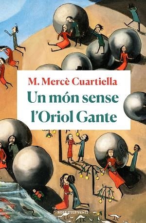 MÓN SENSE L'ORIOL GANTE, UN | 9788418033094 | CUARTIELLA, M. MERCÈ | Llibreria Drac - Llibreria d'Olot | Comprar llibres en català i castellà online