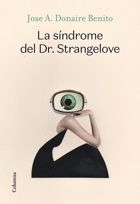 SÍNDROME DEL DR. STRANGELOVE, LA | 9788466427340 | DONAIRE, JOSÉ ANTONIO | Llibreria Drac - Llibreria d'Olot | Comprar llibres en català i castellà online