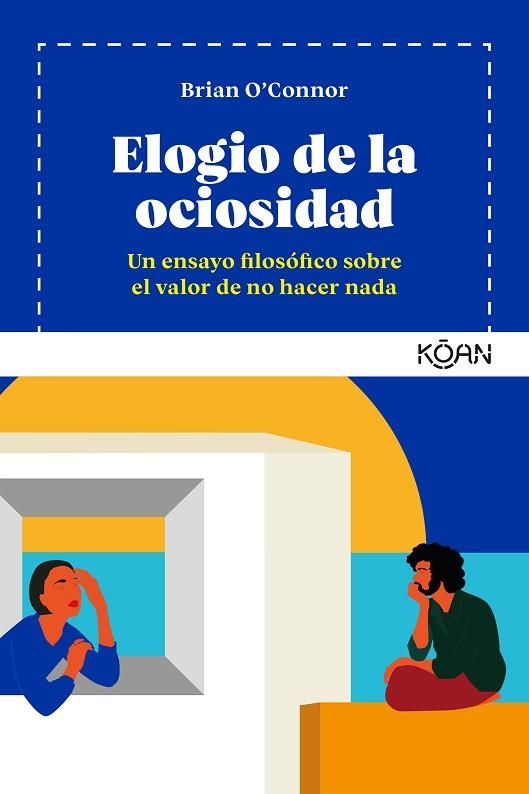 ELOGIO DE LA OCIOSIDAD | 9788418223198 | O´CONNOR, BRIAN | Llibreria Drac - Llibreria d'Olot | Comprar llibres en català i castellà online