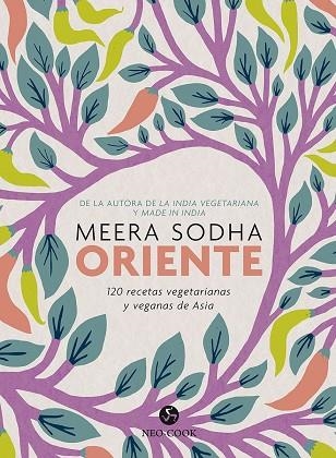 ORIENTE. 120 RECETAS VEGETARIANAS Y VEGANAS DE ASIA | 9788415887546 | SODHA, MEERA | Llibreria Drac - Llibreria d'Olot | Comprar llibres en català i castellà online