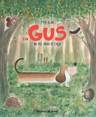 EN GUS NO VOL ANAR DE CAÇA | 9788417989552 | ALBA, TYTO | Llibreria Drac - Llibreria d'Olot | Comprar llibres en català i castellà online