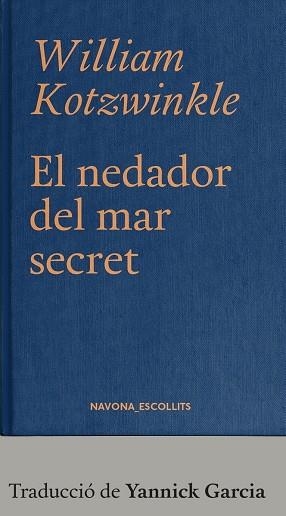 NEDADOR DEL MAR SECRET, EL | 9788417978785 | KOTZWINKLE, WILLIAM | Llibreria Drac - Llibreria d'Olot | Comprar llibres en català i castellà online