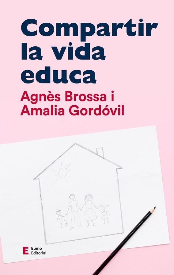 COMPARTIR LA VIDA EDUCA | 9788497667104 | GORDÓVIL, AMALIA; BROSSA, AGNÈS | Llibreria Drac - Llibreria d'Olot | Comprar llibres en català i castellà online