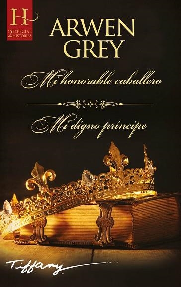 MI HONORABLE CABALLERO; MI DIGNO PRÍNCIPE | 9788413750897 | GREY, ARWEN | Llibreria Drac - Llibreria d'Olot | Comprar llibres en català i castellà online