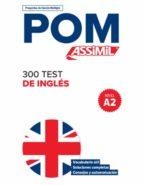 POM 300 TEST DE INGLES | 9782700508826 | ASSIMIL | Llibreria Drac - Llibreria d'Olot | Comprar llibres en català i castellà online