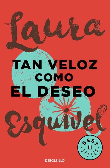 TAN VELOZ COMO EL DESEO | 9788466329071 | ESQUIVEL, LAURA | Llibreria Drac - Llibreria d'Olot | Comprar llibres en català i castellà online