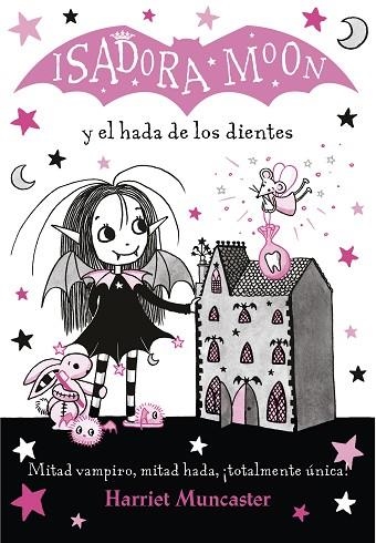 ISADORA MOON Y EL HADA DE LOS DIENTES (ISADORA MOON 10) | 9788420453712 | MUNCASTER, HARRIET | Llibreria Drac - Llibreria d'Olot | Comprar llibres en català i castellà online