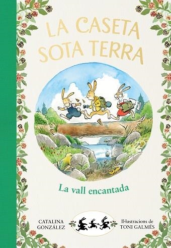 VALL ENCANTADA, LA (LA CASETA SOTA TERRA 3) | 9788417921064 | GÓNZALEZ VILAR, CATALINA | Llibreria Drac - Llibreria d'Olot | Comprar llibres en català i castellà online