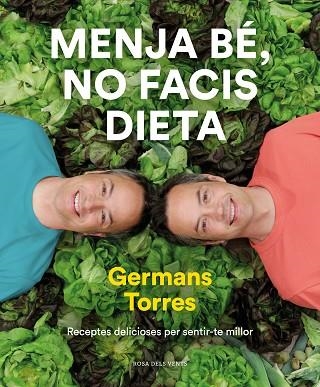 MENJA BÉ, NO FACIS DIETA | 9788417909642 | TORRES, SERGIO; TORRES, JAVIER | Llibreria Drac - Llibreria d'Olot | Comprar llibres en català i castellà online