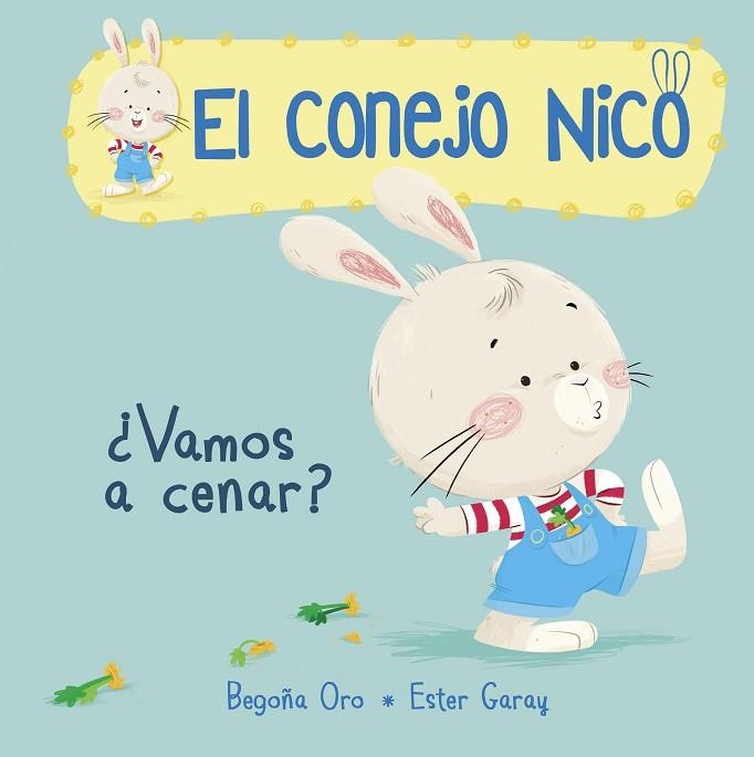 VAMOS A CENAR? (EL CONEJO NICO. PEQUEÑAS MANITAS) | 9788448849788 | ORO, BEGOÑA; GARAY, ESTER | Llibreria Drac - Llibreria d'Olot | Comprar llibres en català i castellà online