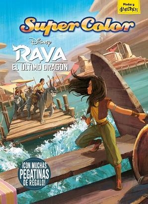 RAYA Y EL ÚLTIMO DRAGÓN. SUPERCOLOR | 9788418335228 | DISNEY | Llibreria Drac - Llibreria d'Olot | Comprar llibres en català i castellà online