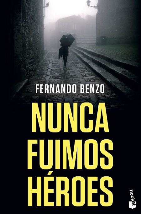 NUNCA FUIMOS HÉROES | 9788408238089 | BENZO, FERNANDO | Llibreria Drac - Llibreria d'Olot | Comprar llibres en català i castellà online