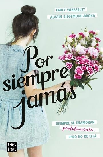 POR SIEMPRE JAMÁS | 9788408237846 | SIEGEMUND-BROKA, AUSTIN; WIBBERLEY, EMILY | Llibreria Drac - Llibreria d'Olot | Comprar llibres en català i castellà online