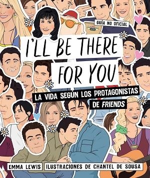 I'LL BE THERE FOR YOU | 9788418260407 | LEWIS, EMMA; SOUSA, CHANTEL DE | Llibreria Drac - Llibreria d'Olot | Comprar llibres en català i castellà online