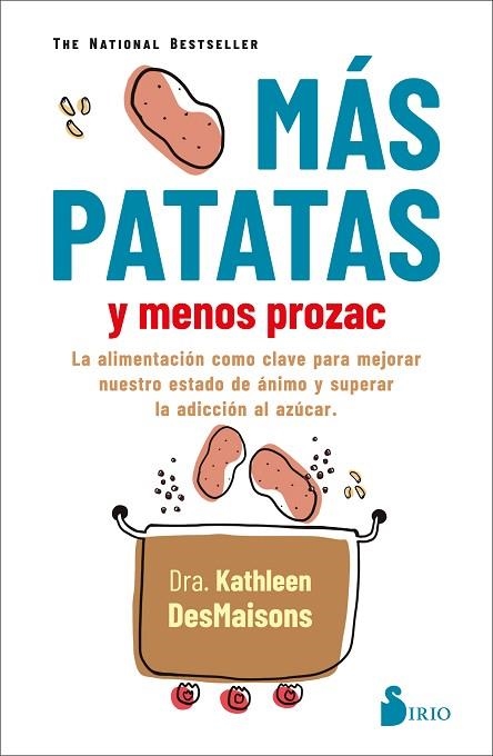 MAS PATATAS Y MENOS PROZAC | 9788418531040 | DESMAISONS, KATHLEEN | Llibreria Drac - Llibreria d'Olot | Comprar llibres en català i castellà online