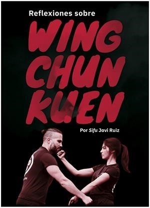 REFLEXIONES SOBRE WING CHUN KUEN | 9788420306476 | RUIZ, JAVI (SIFU) | Llibreria Drac - Llibreria d'Olot | Comprar llibres en català i castellà online