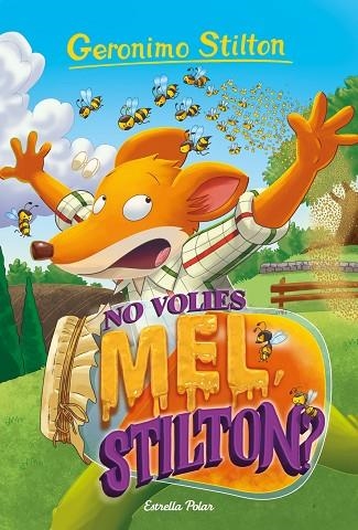 NO VOLIES MEL, STILTON? | 9788418135811 | STILTON, GERONIMO | Llibreria Drac - Librería de Olot | Comprar libros en catalán y castellano online