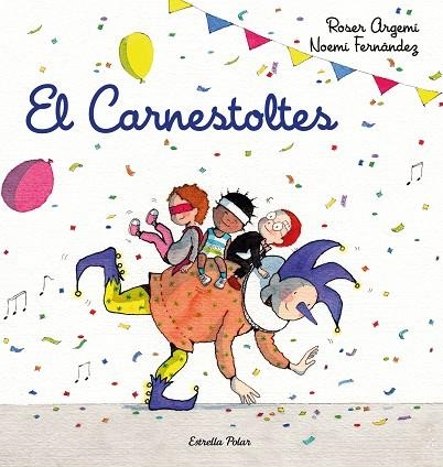 CARNESTOLTES, EL | 9788418443206 | FERNÀNDEZ, NOEMÍ; ARGEMÍ, ROSER | Llibreria Drac - Llibreria d'Olot | Comprar llibres en català i castellà online