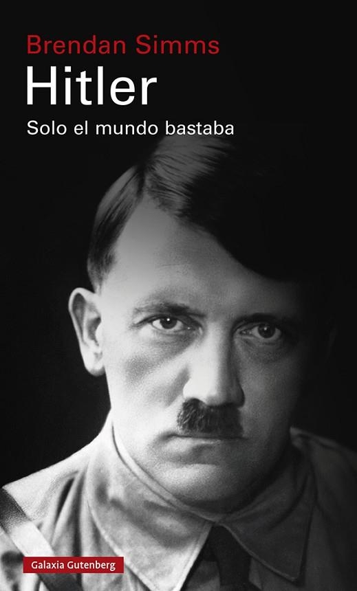 HITLER: SOLO EL MUNDO BASTABA | 9788418218521 | SIMMS, BRENDAN | Llibreria Drac - Llibreria d'Olot | Comprar llibres en català i castellà online