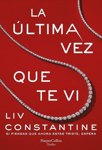 ÚLTIMA VEZ QUE TE VI, LA  | 9788491394785 | CONSTANTINE, LIV | Llibreria Drac - Llibreria d'Olot | Comprar llibres en català i castellà online