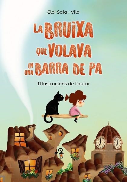 BRUIXA QUE VOLAVA EN UNA BARRA DE PA, LA  | 9788448952150 | SALA I VILA, ELOI | Llibreria Drac - Llibreria d'Olot | Comprar llibres en català i castellà online