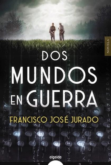 DOS MUNDOS EN GUERRA | 9788491893226 | JURADO, FRANCISCO JOSÉ | Llibreria Drac - Llibreria d'Olot | Comprar llibres en català i castellà online