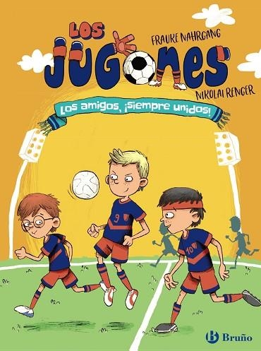 JUGONES: LOS AMIGOS, ¡SIEMPRE UNIDOS!, LOS  | 9788469628294 | NAHRGANG, FRAUKE | Llibreria Drac - Llibreria d'Olot | Comprar llibres en català i castellà online